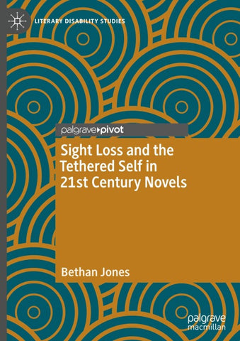 Sight Loss and the Tethered Self in 21st Century Novels