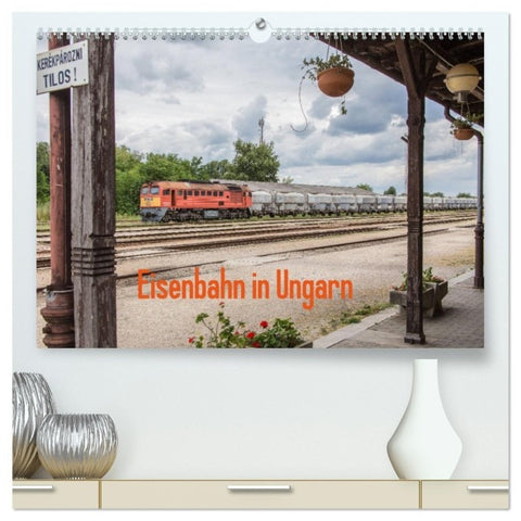 Eisenbahn in Ungarn (hochwertiger Premium Wandkalender 2027 DIN A2 quer), Kunstdruck in Hochglanz