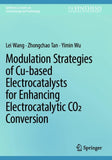 Modulation Strategies of Cu-based Electrocatalysts for Enhancing Electrocatalytic CO2 Conversion