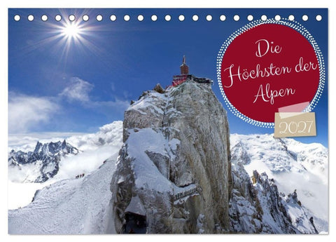 Die Höchsten der Alpen (Tischkalender 2027 DIN A5 quer), CALVENDO Monatskalender