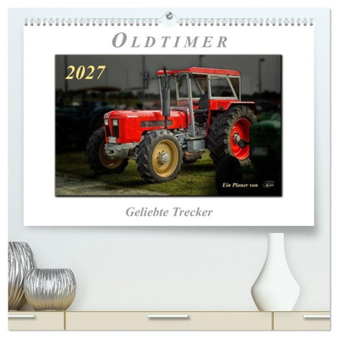 Oldtimer - geliebte Trecker (hochwertiger Premium Wandkalender 2027 DIN A2 quer), Kunstdruck in Hochglanz