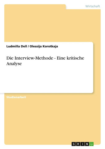 Die Interview-Methode - Eine kritische Analyse