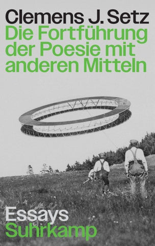 Die Fortführung der Poesie mit anderen Mitteln