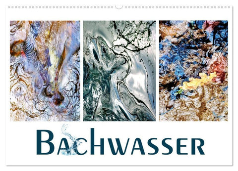 Bachwasser (Wandkalender 2027 DIN A2 quer), CALVENDO Monatskalender