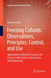 Freezing Colloids: Observations, Principles, Control, and Use