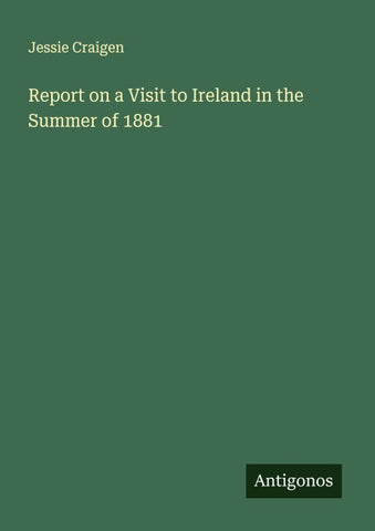 Report on a Visit to Ireland in the Summer of 1881