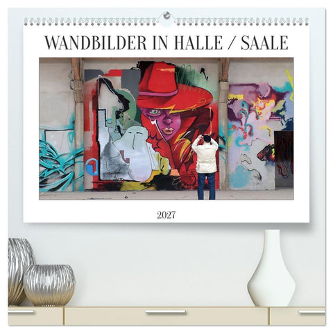 WANDBILDER IN HALLE / SAALE (hochwertiger Premium Wandkalender 2027 DIN A2 quer), Kunstdruck in Hochglanz