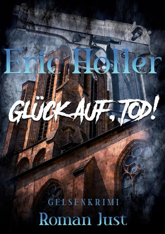 Eric Holler: Glück Auf, Tod