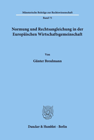 Normung und Rechtsangleichung in der Europäischen Wirtschaftsgemeinschaft.