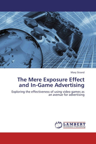 The Mere Exposure Effect and In-Game Advertising