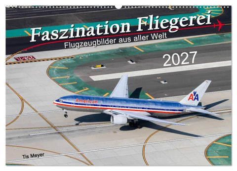 Faszination Fliegerei (Wandkalender 2027 DIN A2 quer), CALVENDO Monatskalender