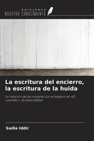 La escritura del encierro, la escritura de la huida