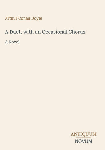 A Duet, with an Occasional Chorus