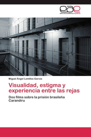 Visualidad, estigma y experiencia entre las rejas