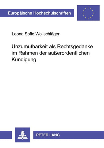 Unzumutbarkeit als Rechtsgedanke im Rahmen der außerordentlichen Kündigung