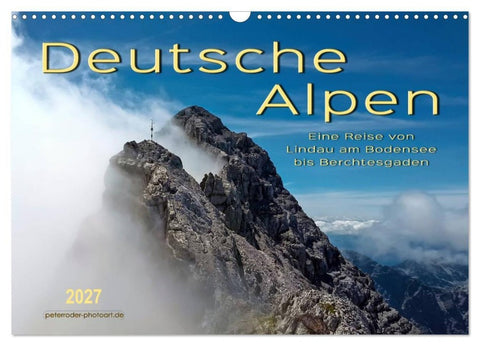 Deutsche Alpen, eine Reise von Lindau am Bodensee bis Berchtesgaden (Wandkalender 2027 DIN A3 quer), CALVENDO Monatskalender