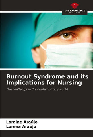 Burnout Syndrome and its Implications for Nursing