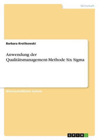 Anwendung der Qualitätsmanagement-Methode Six Sigma