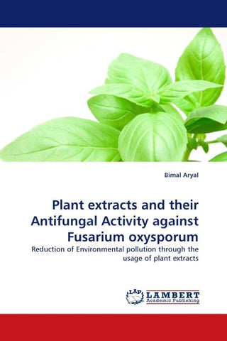 Plant extracts and their Antifungal Activity against Fusarium oxysporum