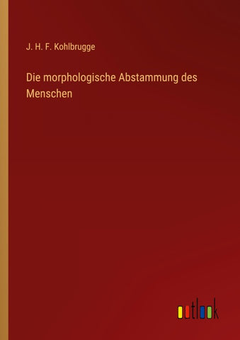 Die morphologische Abstammung des Menschen