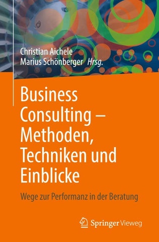 Business Consulting – Methoden, Techniken und Einblicke