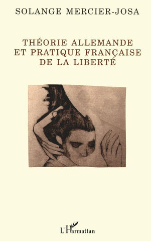 Théorie allemande et pratique française de la liberté