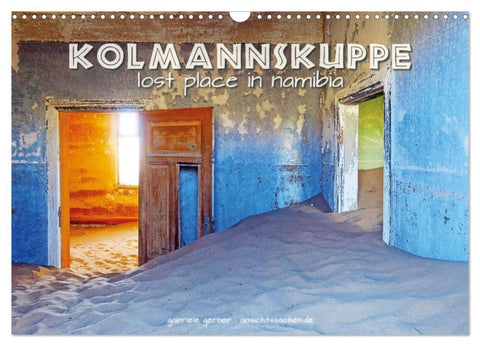 Kolmannskuppe Lost Place in Namibia (Wandkalender 2026 DIN A3 quer), CALVENDO Monatskalender