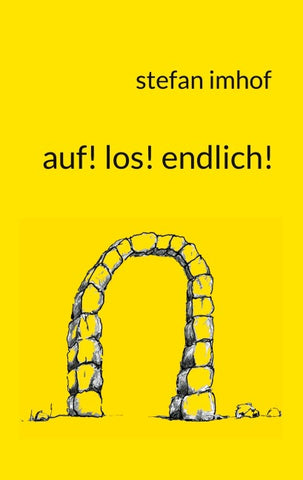 auf! los! endlich!