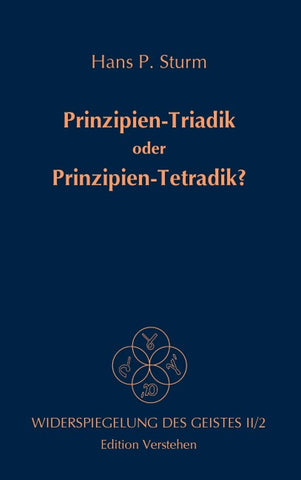 Prinzipien-Triadik oder Prinzipien-Tetradik?