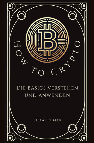 How to Crypto - Die Basics verstehen und anwenden