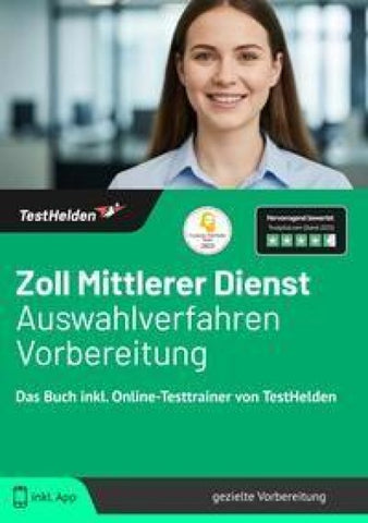 Zoll Mittlerer Dienst Auswahlverfahren Vorbereitung: Das Buch inkl. Online-Testtrainer von TestHelden |