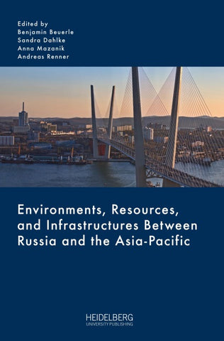 Environments, Resources, and Infrastructures Between Russia and the Asia-Pacific