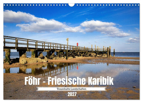Föhr - Friesische Karibik (Wandkalender 2027 DIN A3 quer), CALVENDO Monatskalender