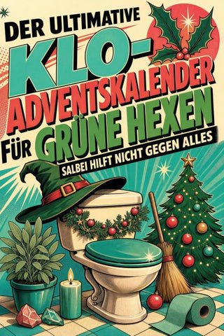 Der ultimative Klo-Adventskalender für Grüne Hexen