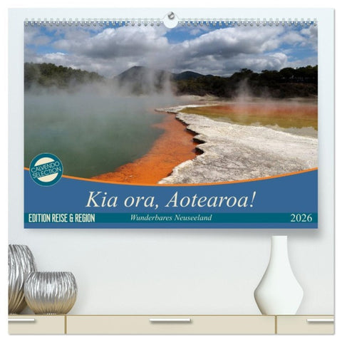 Kia ora, Aotearoa - Wunderbares Neuseeland (hochwertiger Premium Wandkalender 2026 DIN A2 quer), Kunstdruck in Hochglanz