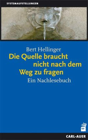 Die Quelle braucht nicht nach dem Weg zu fragen