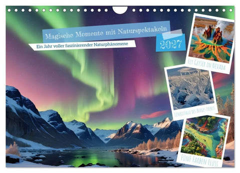 Magische Momente mit Naturspektakeln (Wandkalender 2027 DIN A4 quer), CALVENDO Monatskalender