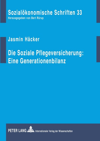 Die Soziale Pflegeversicherung: Eine Generationenbilanz