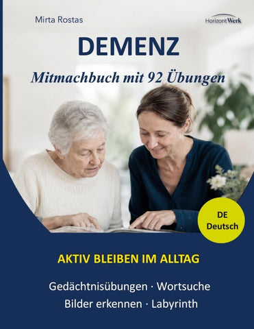 Demenz im Alltag: Mitmachbuch mit einfachen Übungen