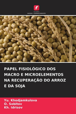 PAPEL FISIOLÓGICO DOS MACRO E MICROELEMENTOS NA RECUPERAÇÃO DO ARROZ E DA SOJA
