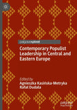 Contemporary Populist Leadership in Central and Eastern Europe