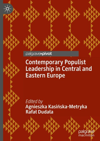 Contemporary Populist Leadership in Central and Eastern Europe