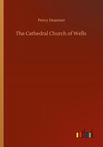 The Cathedral Church of Wells