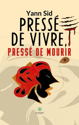 Pressé de vivre, pressé de mourir