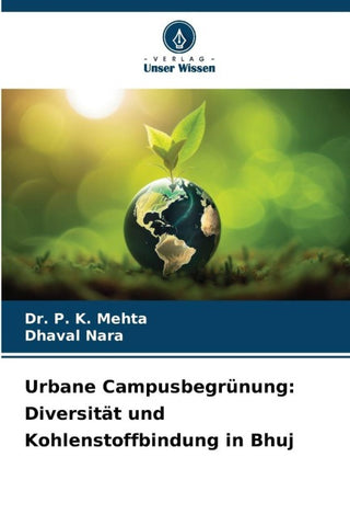 Urbane Campusbegrünung: Diversität und Kohlenstoffbindung in Bhuj