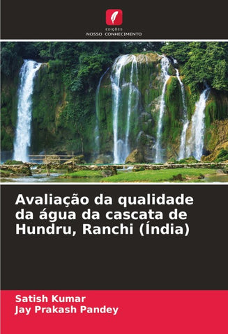 Avaliação da qualidade da água da cascata de Hundru, Ranchi (Índia)
