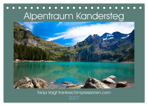Alpentraum Kandersteg (Tischkalender 2027 DIN A5 quer), CALVENDO Monatskalender
