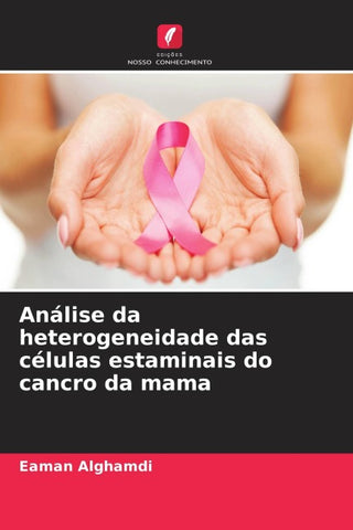 Análise da heterogeneidade das células estaminais do cancro da mama