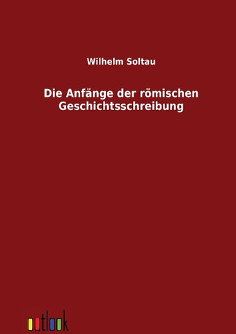 Die Anfänge der römischen Geschichtsschreibung