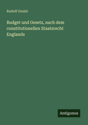 Budget und Gesetz, nach dem constitutionellen Staatsrecht Englands